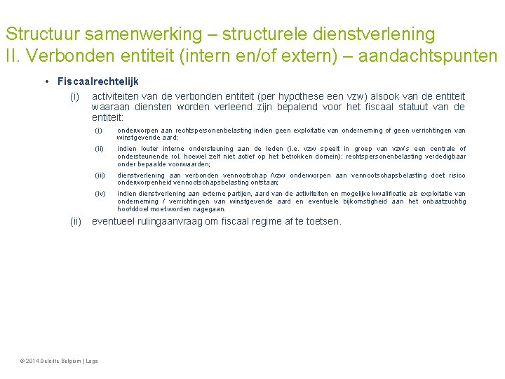 Structuur samenwerking – structurele dienstverlening II. Verbonden entiteit (intern en/of extern) – aandachtspunten •