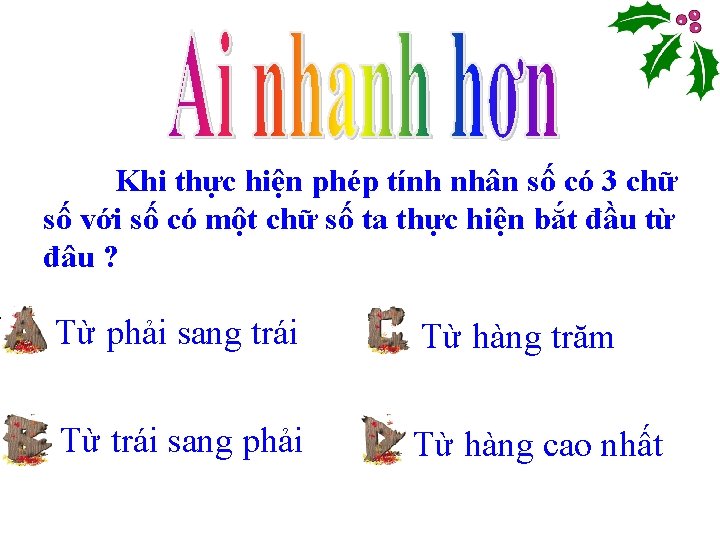 Khi thực hiện phép tính nhân số có 3 chữ số với số có