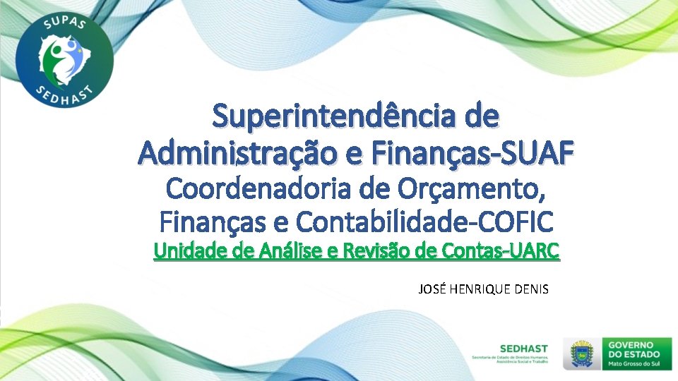 Superintendência de Administração e Finanças-SUAF Coordenadoria de Orçamento, Finanças e Contabilidade-COFIC Unidade de Análise