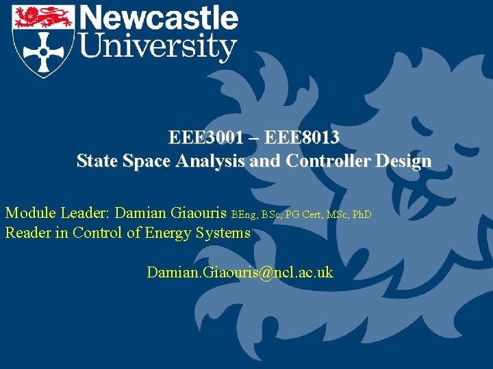 EEE 3001 – EEE 8013 State Space Analysis and Controller Design Module Leader: Damian
