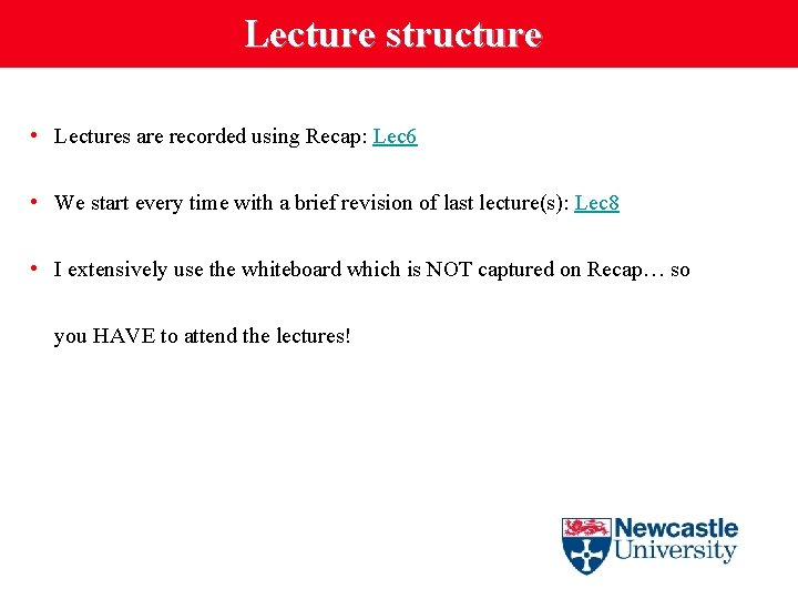 Lecture structure • Lectures are recorded using Recap: Lec 6 • We start every