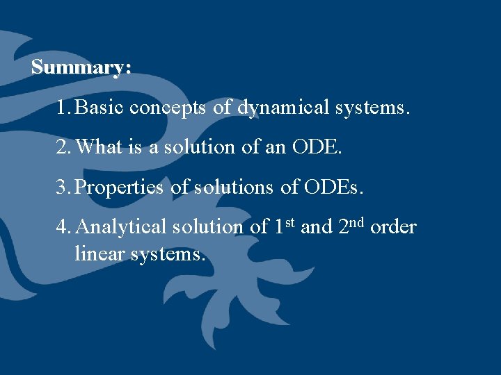 Summary: 1. Basic concepts of dynamical systems. 2. What is a solution of an