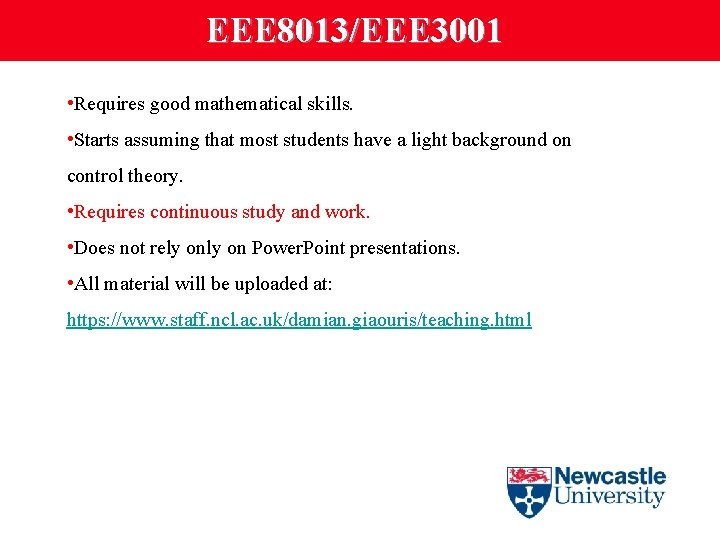 EEE 8013/EEE 3001 • Requires good mathematical skills. • Starts assuming that most students