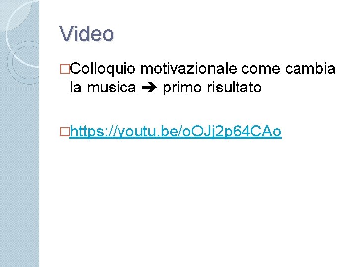 Video �Colloquio motivazionale come cambia la musica primo risultato �https: //youtu. be/o. OJj 2