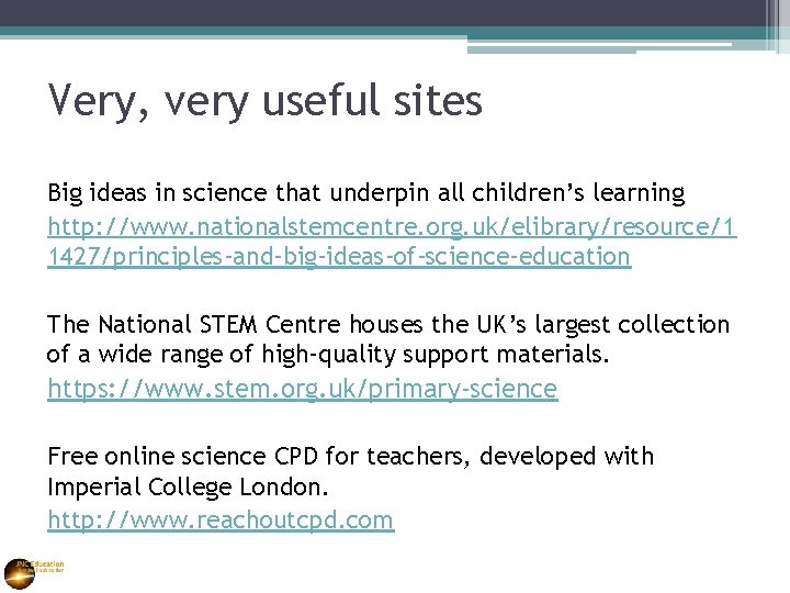 Very, very useful sites Big ideas in science that underpin all children’s learning http: