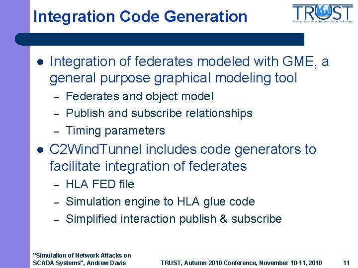 Integration Code Generation l Integration of federates modeled with GME, a general purpose graphical