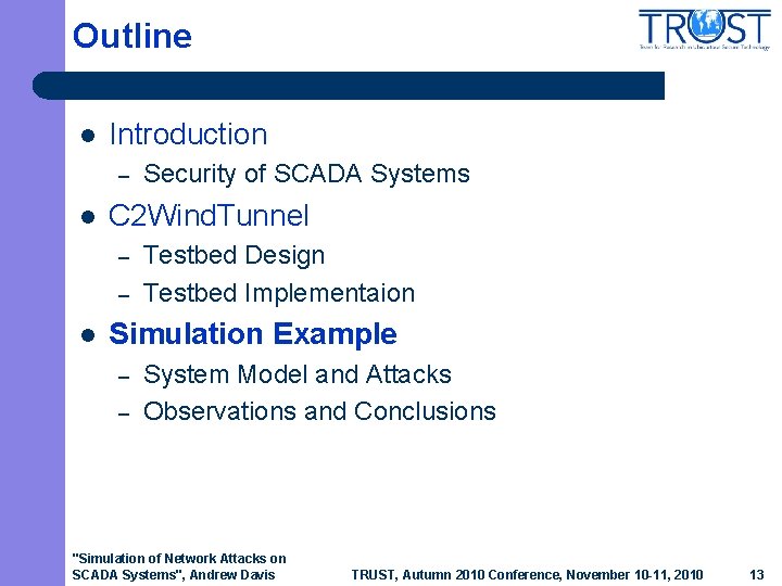 Outline l Introduction – l C 2 Wind. Tunnel – – l Security of