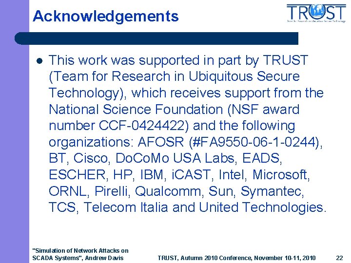 Acknowledgements l This work was supported in part by TRUST (Team for Research in