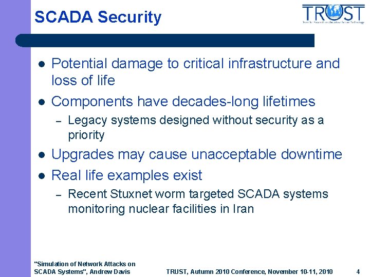 SCADA Security l l Potential damage to critical infrastructure and loss of life Components