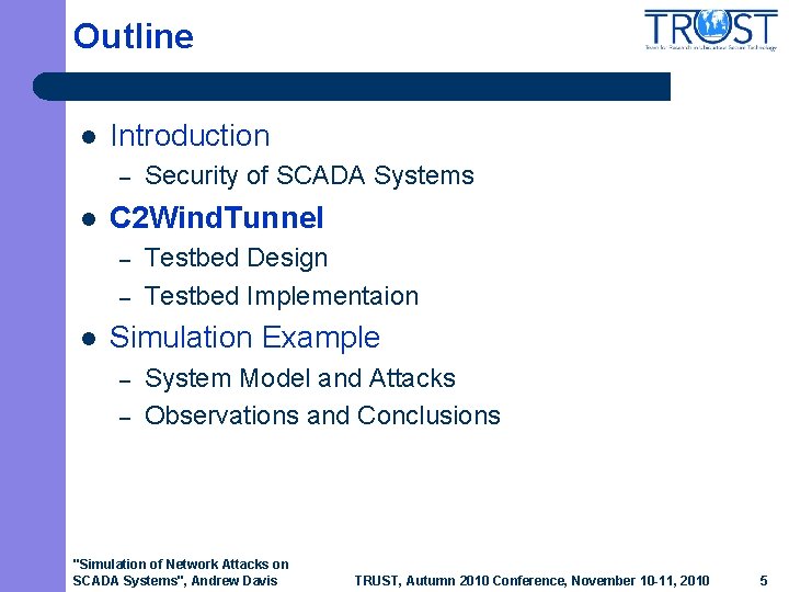Outline l Introduction – l C 2 Wind. Tunnel – – l Security of