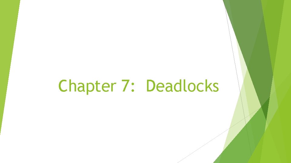 Chapter 7: Deadlocks 