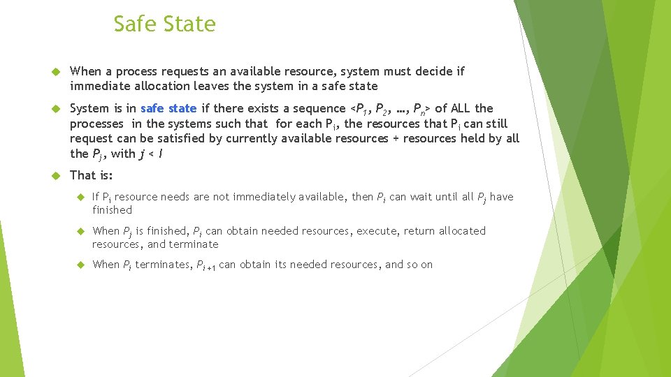 Safe State When a process requests an available resource, system must decide if immediate