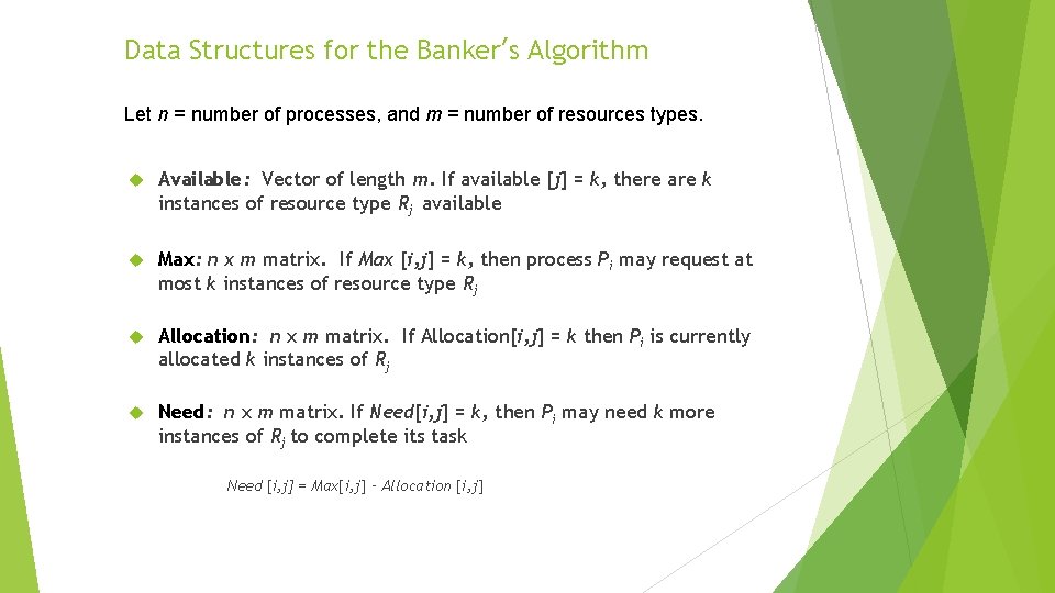 Data Structures for the Banker’s Algorithm Let n = number of processes, and m