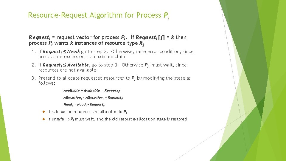 Resource-Request Algorithm for Process Pi Requesti = request vector for process Pi. If Requesti