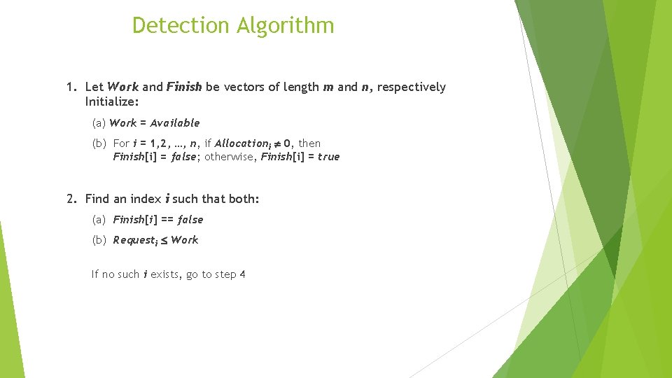 Detection Algorithm 1. Let Work and Finish be vectors of length m and n,