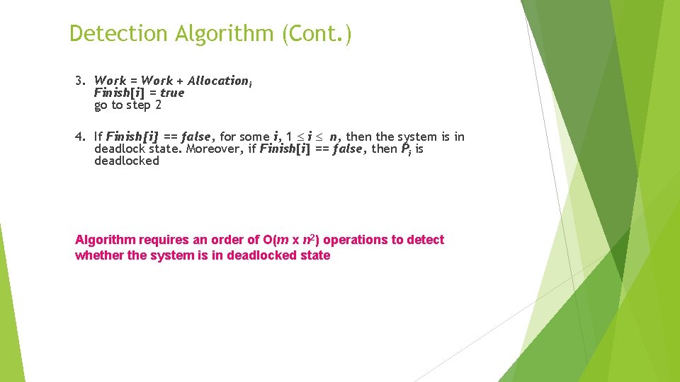 Detection Algorithm (Cont. ) 3. Work = Work + Allocationi Finish[i] = true go