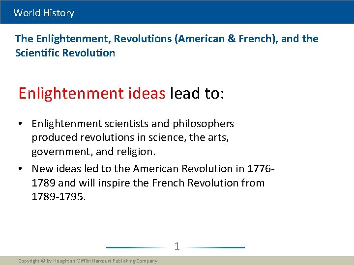 World History The Enlightenment, Revolutions (American & French), and the Scientific Revolution Enlightenment ideas