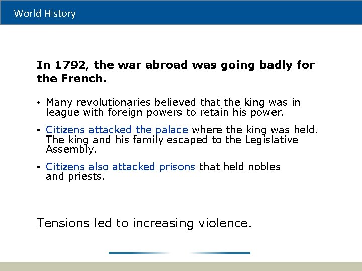 World History In 1792, the war abroad was going badly for the French. •