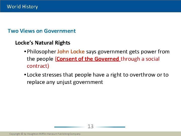 World History Two Views on Government Locke’s Natural Rights • Philosopher John Locke says