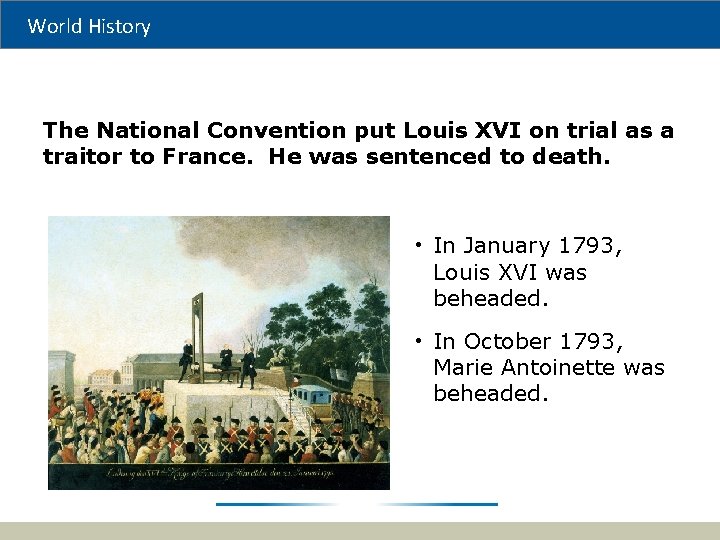 World History The National Convention put Louis XVI on trial as a traitor to