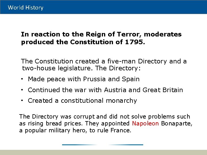 World History In reaction to the Reign of Terror, moderates produced the Constitution of