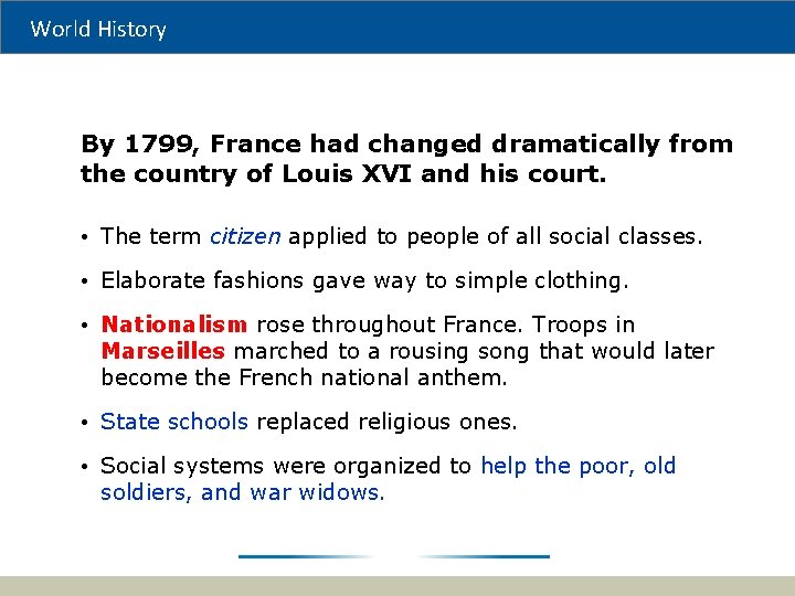 World History By 1799, France had changed dramatically from the country of Louis XVI