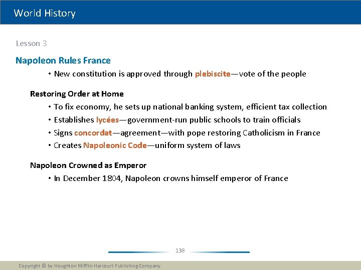 World History Lesson 3 Napoleon Rules France • New constitution is approved through plebiscite—vote