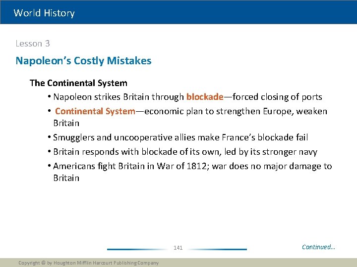 World History Lesson 3 Napoleon’s Costly Mistakes The Continental System • Napoleon strikes Britain