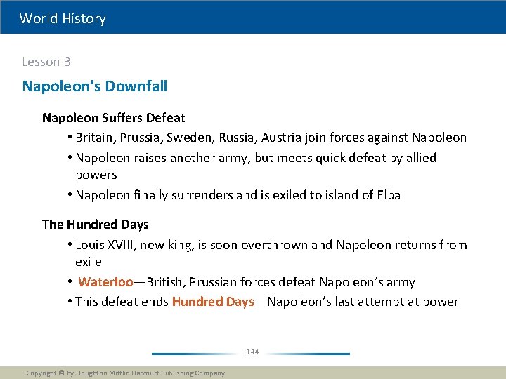 World History Lesson 3 Napoleon’s Downfall Napoleon Suffers Defeat • Britain, Prussia, Sweden, Russia,