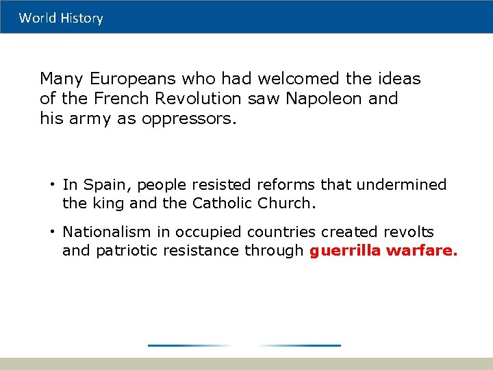 World History Many Europeans who had welcomed the ideas of the French Revolution saw