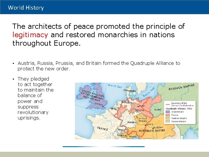 World History The architects of peace promoted the principle of legitimacy and restored monarchies