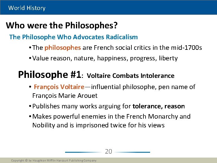 World History Who were the Philosophes? The Philosophe Who Advocates Radicalism • The philosophes