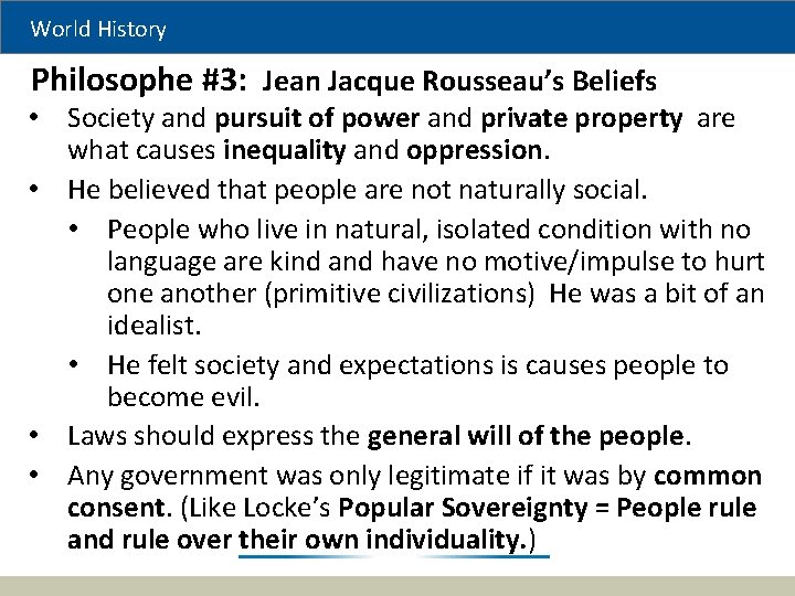 World History Philosophe #3: Jean Jacque Rousseau’s Beliefs • Society and pursuit of power