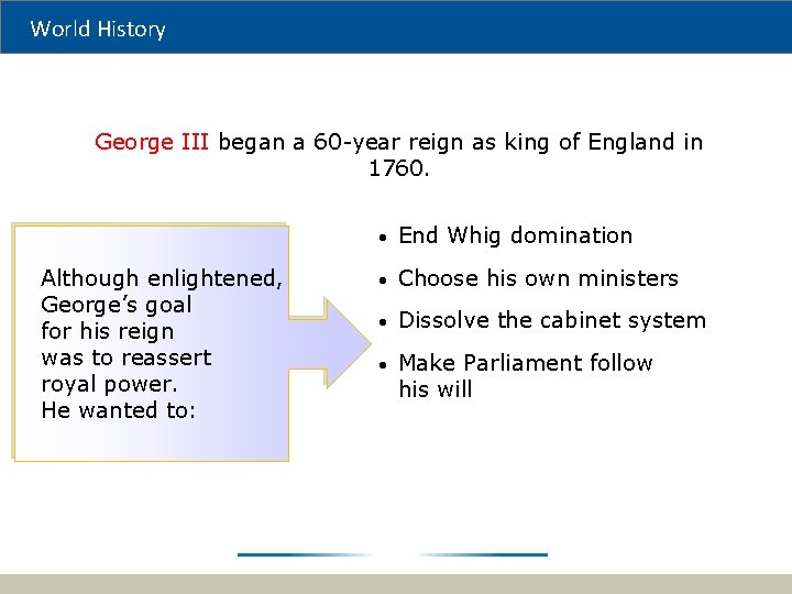 World History George III began a 60 -year reign as king of England in