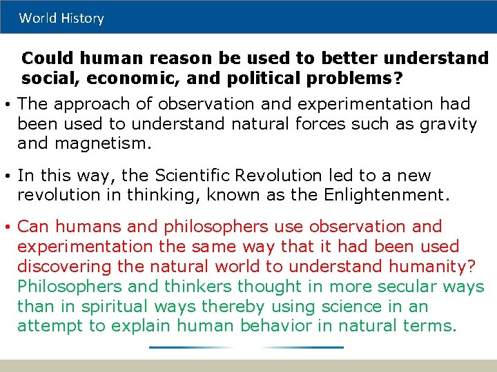 World History Could human reason be used to better understand social, economic, and political