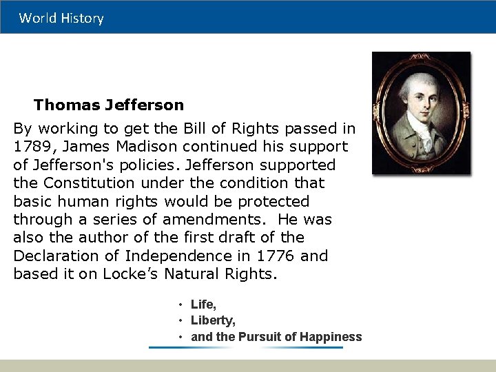 World History Thomas Jefferson By working to get the Bill of Rights passed in