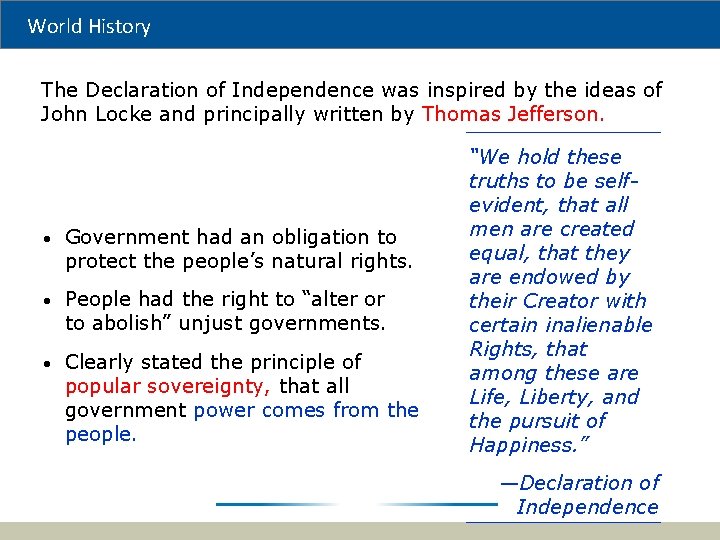 World History The Declaration of Independence was inspired by the ideas of John Locke