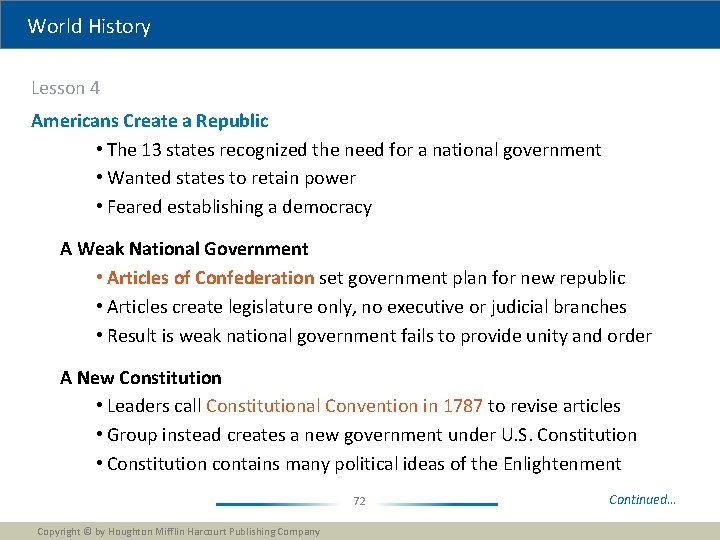 World History Lesson 4 Americans Create a Republic • The 13 states recognized the