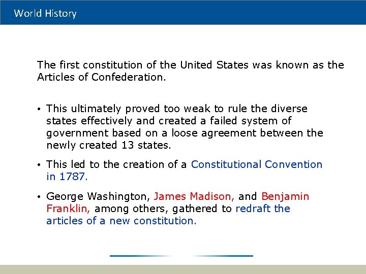 World History The first constitution of the United States was known as the Articles