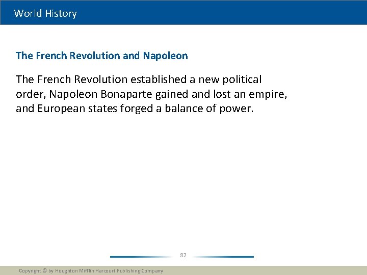 World History The French Revolution and Napoleon The French Revolution established a new political