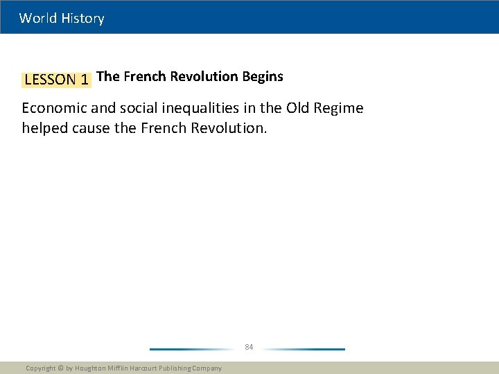 World History LESSON 1 The French Revolution Begins Economic and social inequalities in the