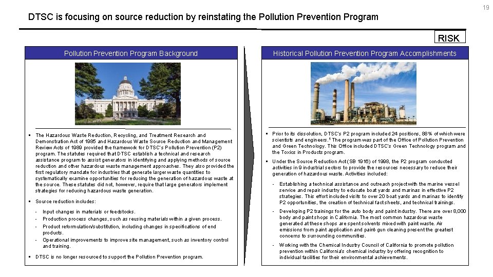 19 DTSC is focusing on source reduction by reinstating the Pollution Prevention Program RISK