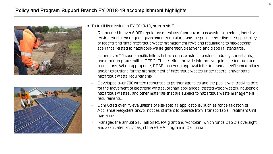 6 Policy and Program Support Branch FY 2018 -19 accomplishment highlights § To fulfill