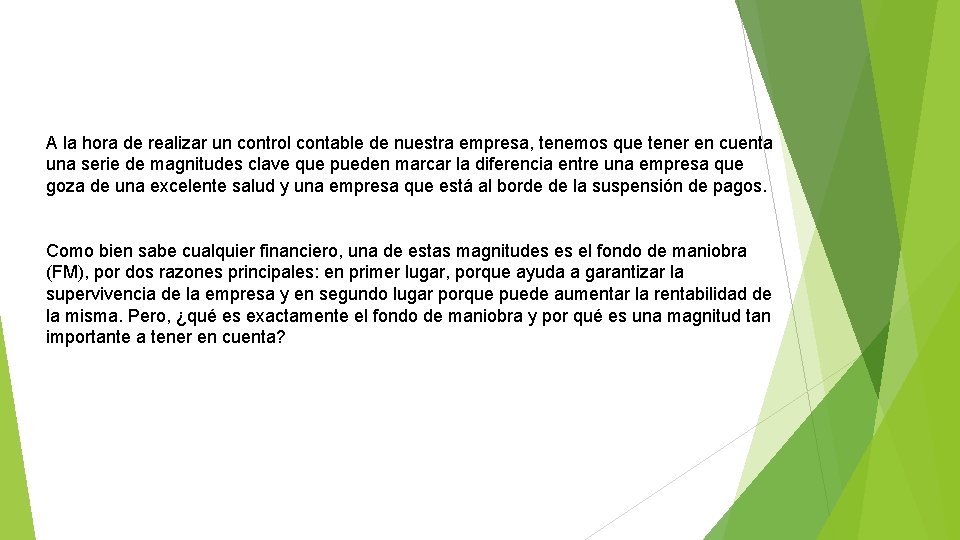 A la hora de realizar un control contable de nuestra empresa, tenemos que tener