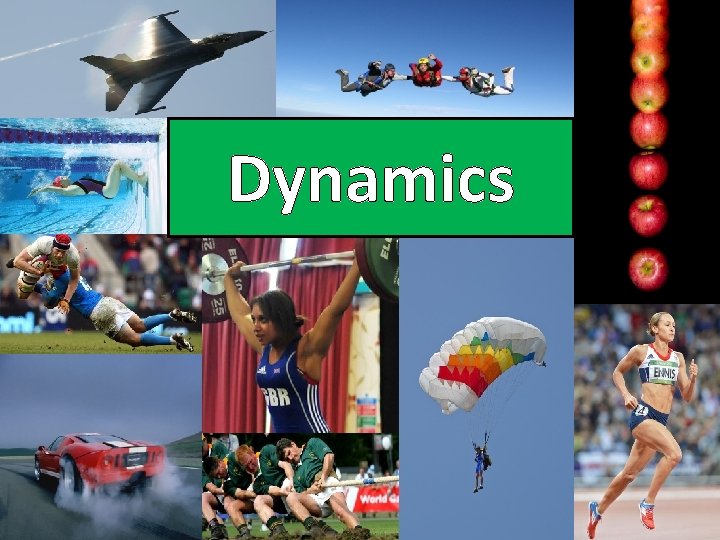 Dynamics Dynamics