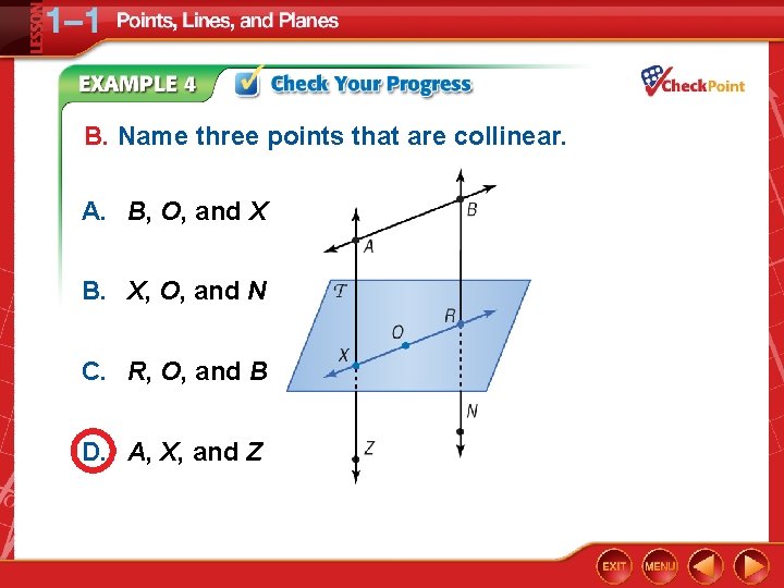 B. Name three points that are collinear. A. B, O, and X B. X,