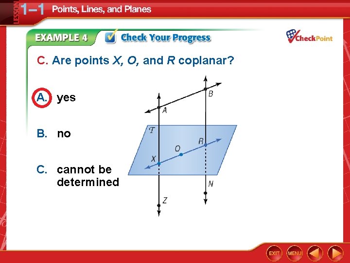 C. Are points X, O, and R coplanar? A. yes B. no C. cannot