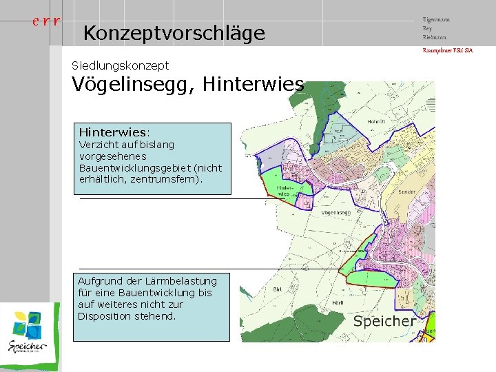 err Konzeptvorschläge Eigenmann Rey Rietmann Raumplaner FSU SIA Siedlungskonzept Vögelinsegg, Hinterwies: Verzicht auf bislang