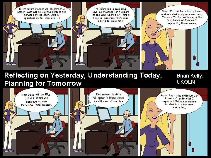 Making Sense of the Future Reflecting on Yesterday, Understanding Today, Planning for Tomorrow Brian