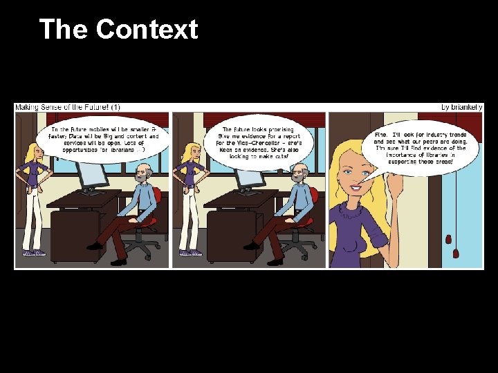 The Context In the future mobiles will be smaller & faster; Data will be